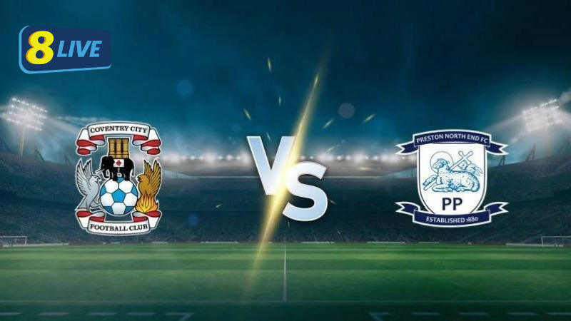 Nhận định Coventry vs Preston 2h45 ngày 24/2 Nhận định Coventry vs Preston 2h45 ngày 24/2