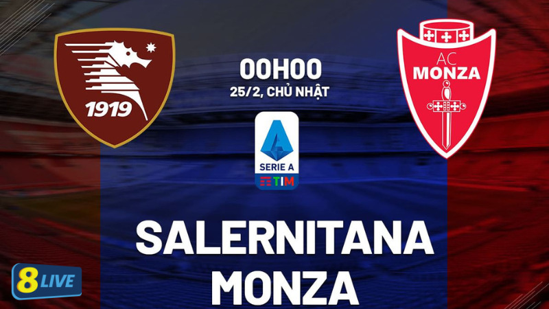 Nhận định bóng đá Salernitana vs Monza